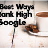 Ways To Rank High In Google